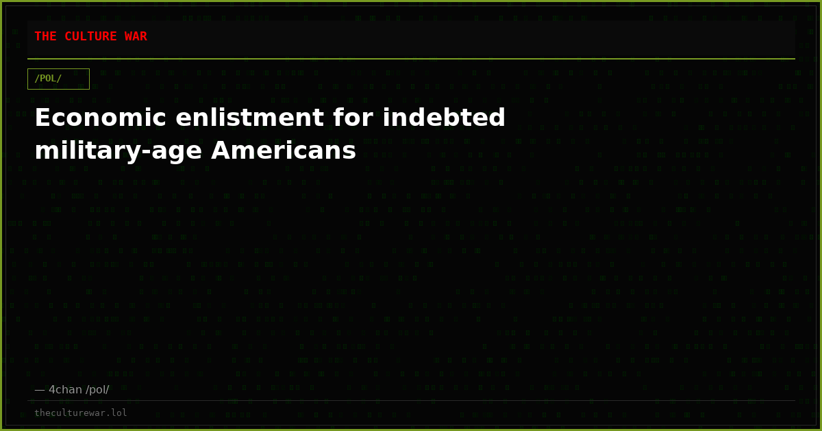 Economic enlistment for indebted military-age Americans