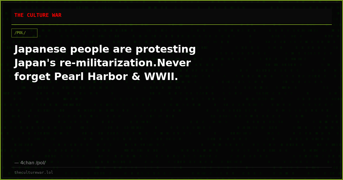 Japanese people are protesting Japan's re-militarization.Never forget Pearl Harbor & WWII.