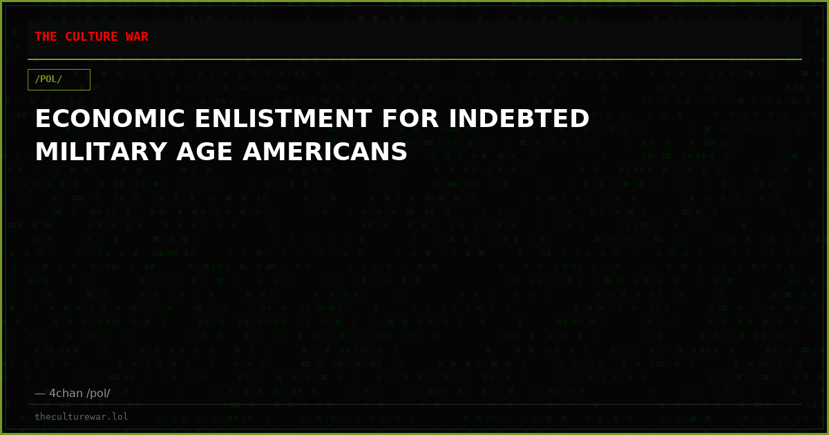 ECONOMIC ENLISTMENT FOR INDEBTED MILITARY AGE AMERICANS