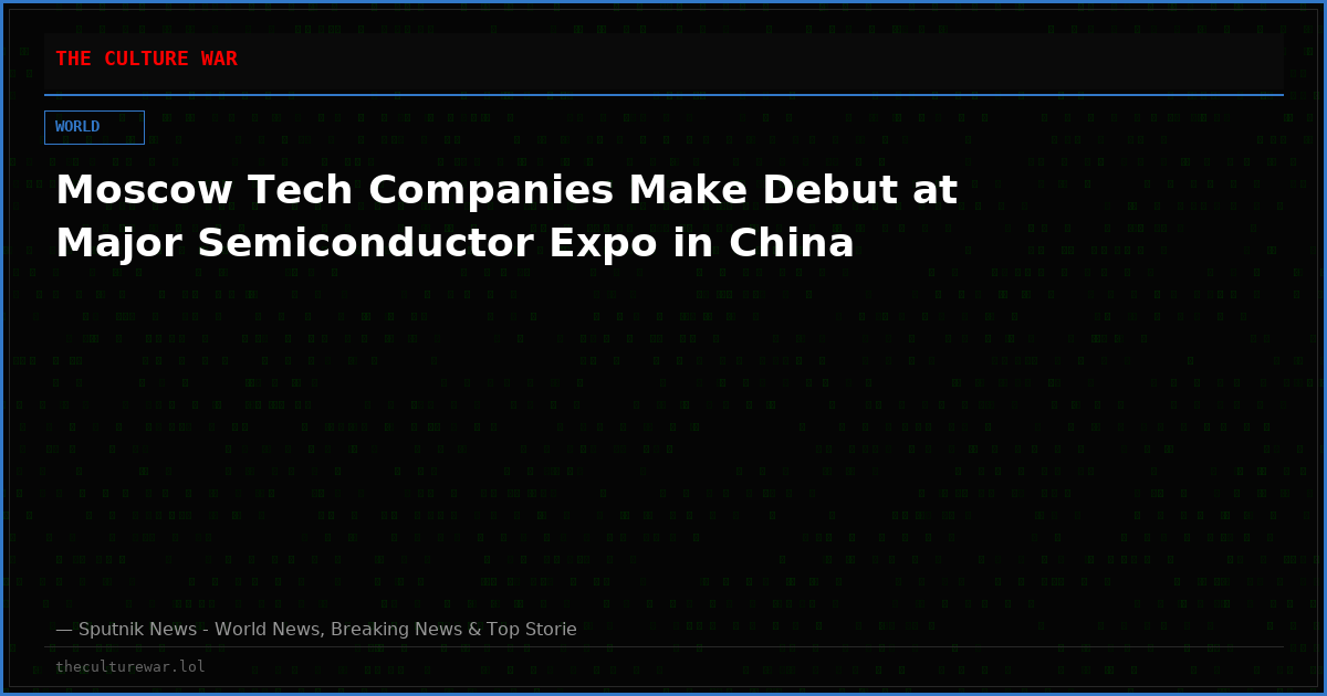 Moscow Tech Companies Make Debut at Major Semiconductor Expo in China