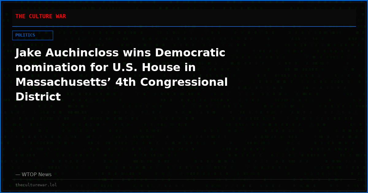 Jake Auchincloss wins Democratic nomination for U.S. House in Massachusetts’ 4th Congressional District