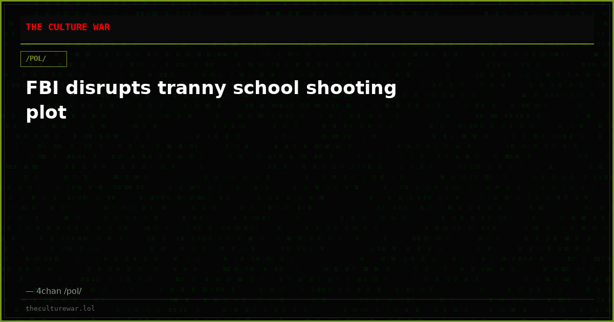 FBI disrupts tranny school shooting plot