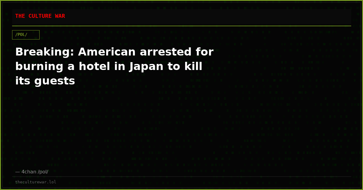 Breaking: American arrested for burning a hotel in Japan to kill its guests