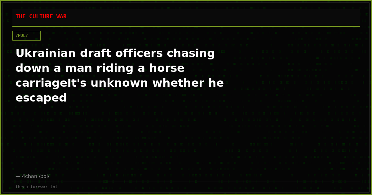 Ukrainian draft officers chasing down a man riding a horse carriageIt's unknown whether he escaped