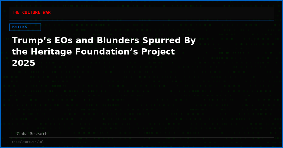 Trump’s EOs and Blunders Spurred By the Heritage Foundation’s Project 2025