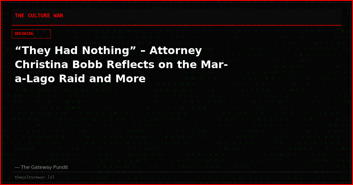 “They Had Nothing” – Attorney Christina Bobb Reflects on the Mar-a-Lago Raid and More