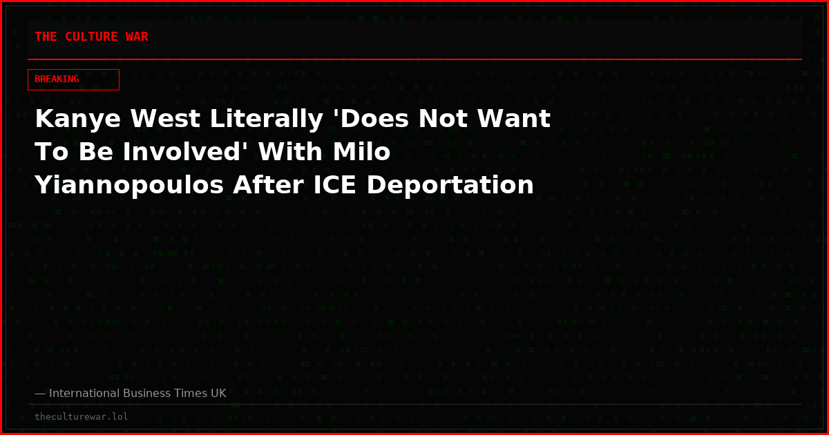 Kanye West Literally 'Does Not Want To Be Involved' With Milo Yiannopoulos After ICE Deportation