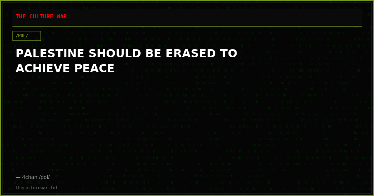 PALESTINE SHOULD BE ERASED TO ACHIEVE PEACE