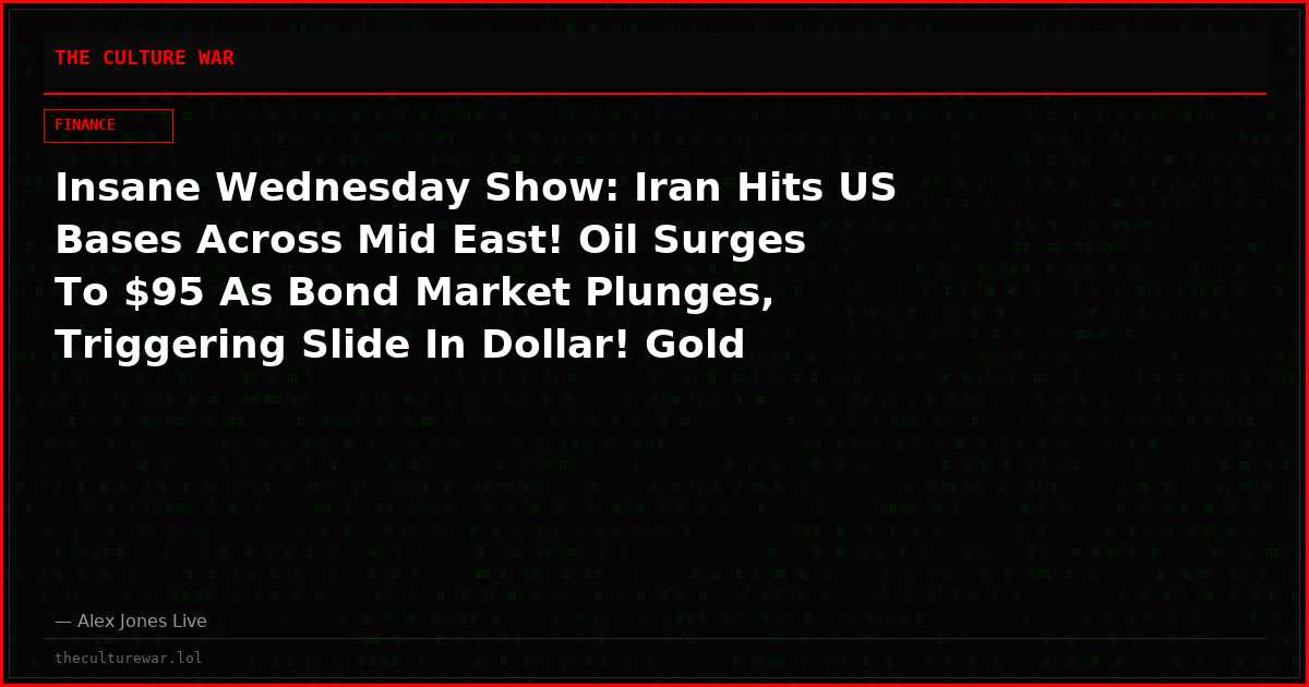 Insane Wednesday Show: Iran Hits US Bases Across Mid East! Oil Surges To $95 As Bond Market Plunges, Triggering Slide In Dollar! Gold Explodes! Trump Pledges NOT To Use Nukes! Pentagon To Replace Army Sec With IDF Veteran Brian Mast! Share Feed!