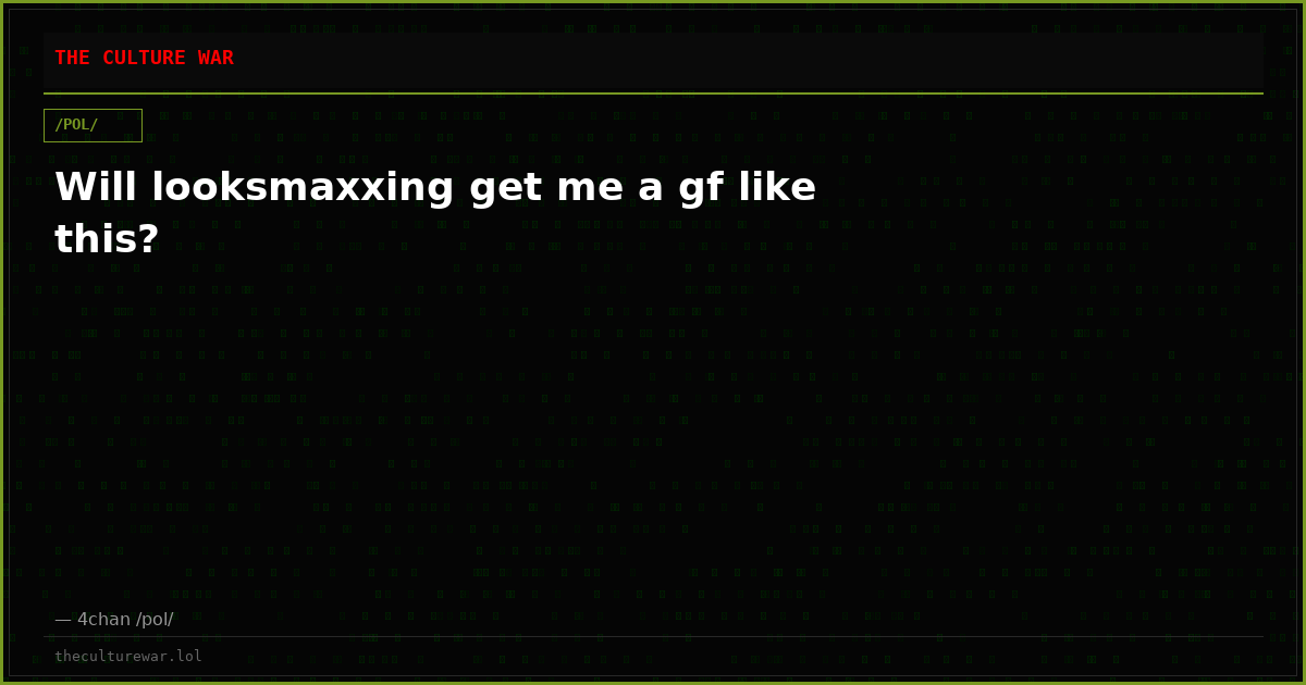 Will looksmaxxing get me a gf like this?