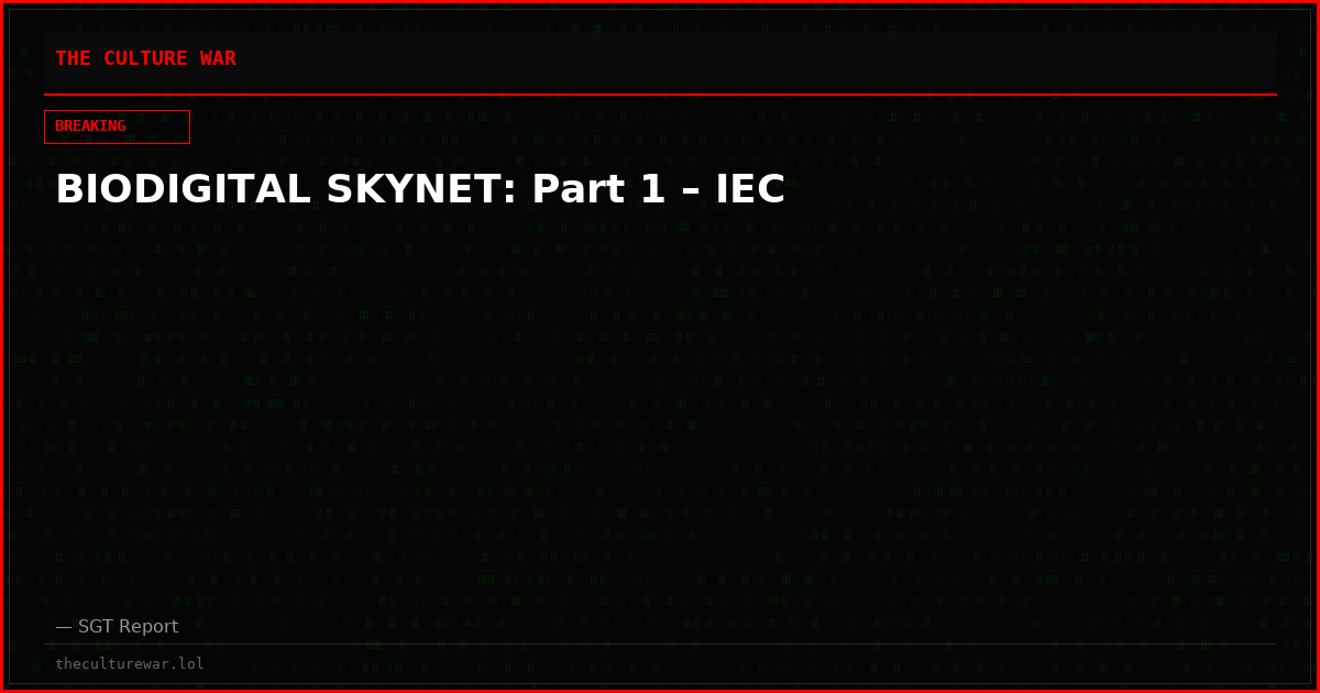 BIODIGITAL SKYNET: Part 1 – IEC