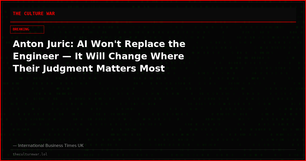 Anton Juric: AI Won't Replace the Engineer — It Will Change Where Their Judgment Matters Most