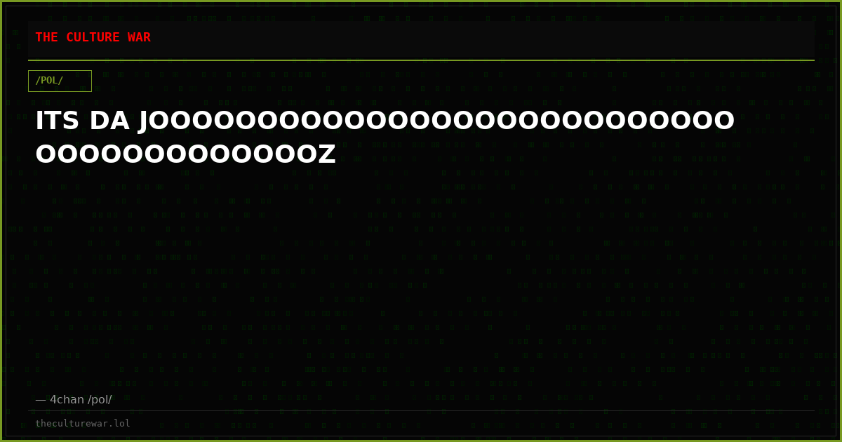 ITS DA JOOOOOOOOOOOOOOOOOOOOOOOOOOOOOOOOOOOOOOOOZ