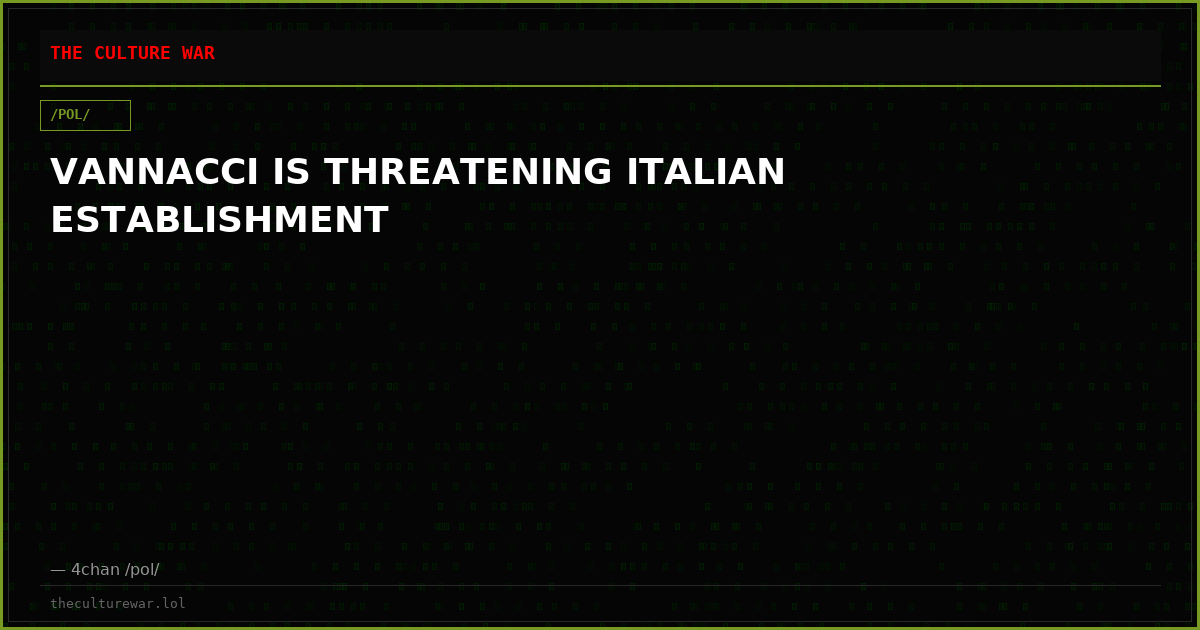 VANNACCI IS THREATENING ITALIAN ESTABLISHMENT