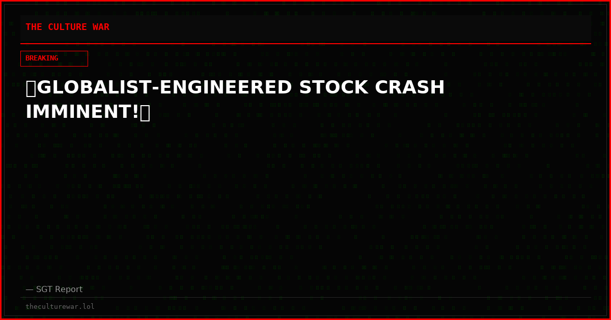 🚨GLOBALIST-ENGINEERED STOCK CRASH IMMINENT!🚨