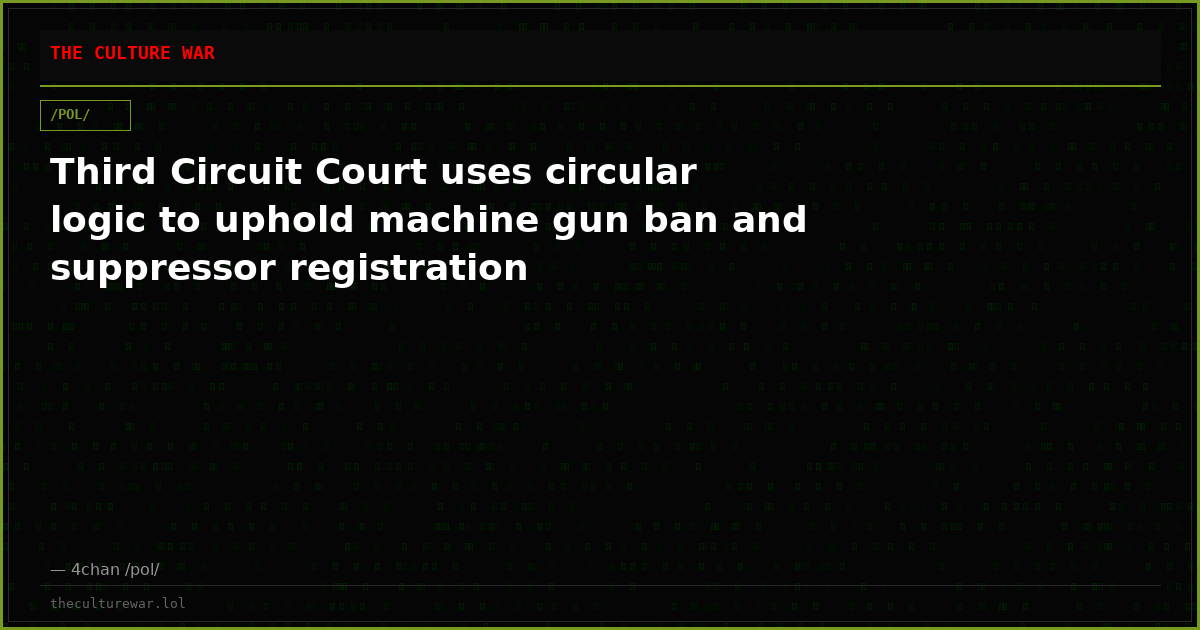 Third Circuit Court uses circular logic to uphold machine gun ban and suppressor registration
