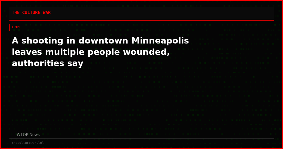 A shooting in downtown Minneapolis leaves multiple people wounded, authorities say