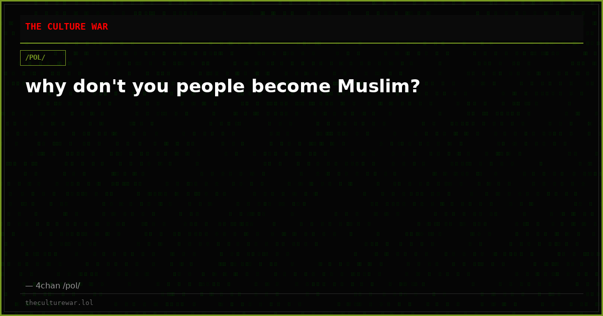 why don't you people become Muslim?