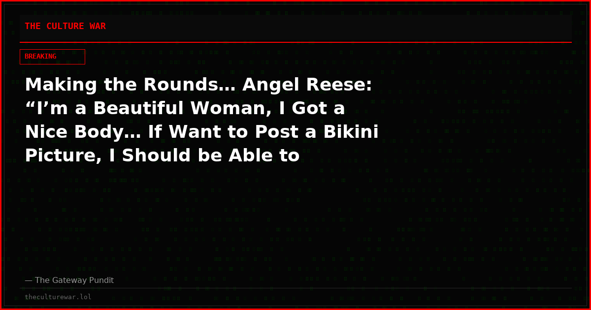 Making the Rounds… Angel Reese: “I’m a Beautiful Woman, I Got a Nice Body… If Want to Post a Bikini Picture, I Should be Able to Without Bein’ Sexualized” (VIDEO)
