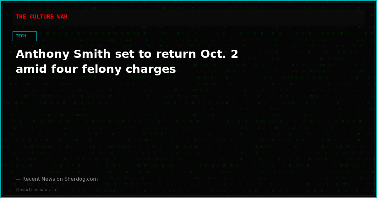 Anthony Smith set to return Oct. 2 amid four felony charges