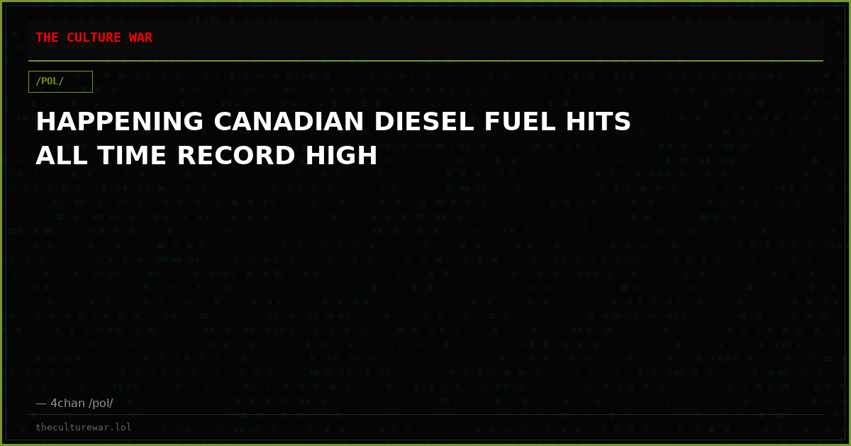 HAPPENING CANADIAN DIESEL FUEL HITS ALL TIME RECORD HIGH
