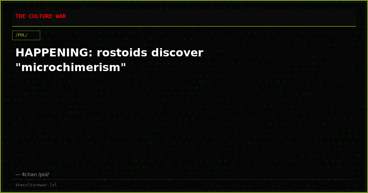HAPPENING: rostoids discover "microchimerism"