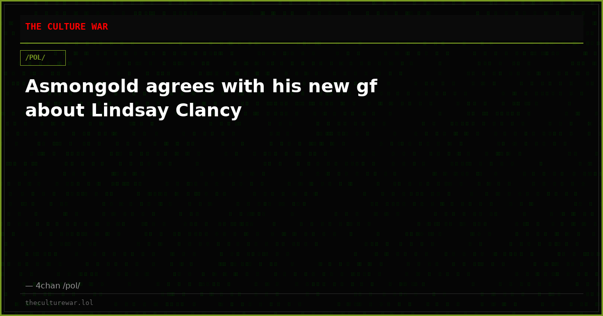 Asmongold agrees with his new gf about Lindsay Clancy