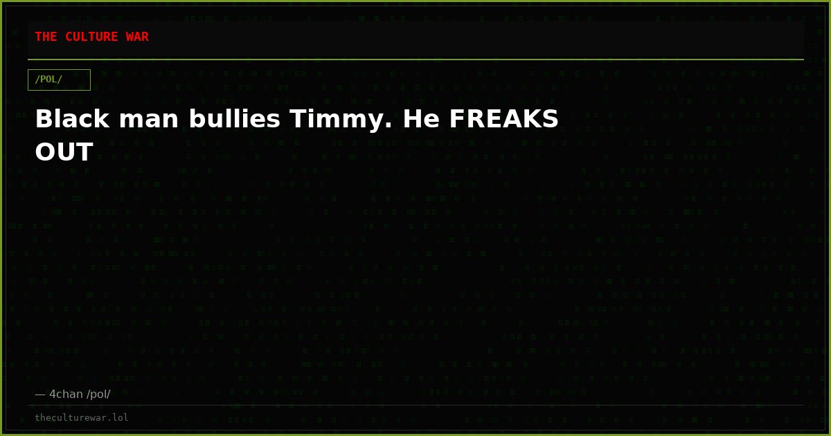 Black man bullies Timmy. He FREAKS OUT