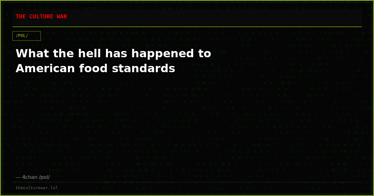 What the hell has happened to American food standards