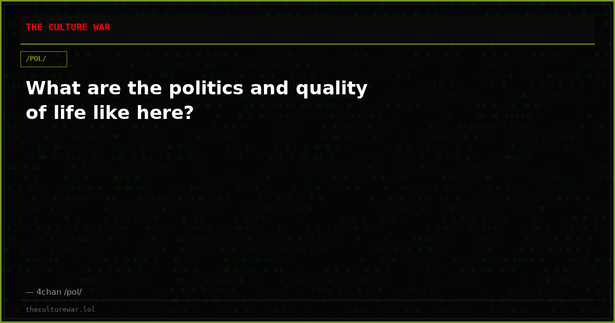 What are the politics and quality of life like here?