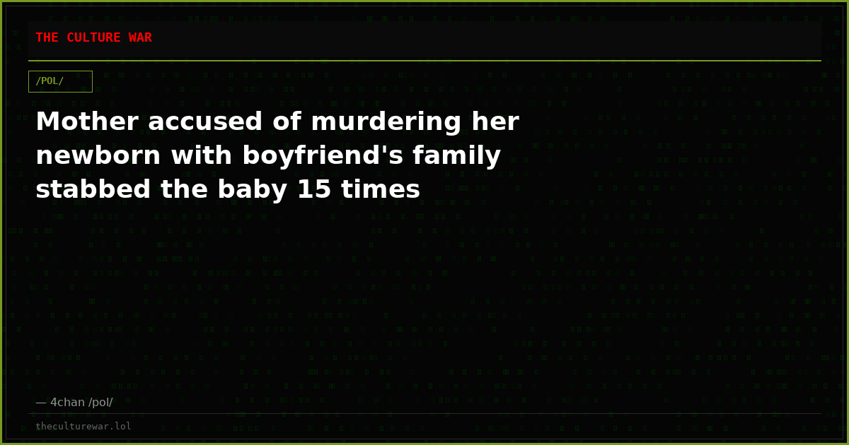 Mother accused of murdering her newborn with boyfriend's family stabbed the baby 15 times