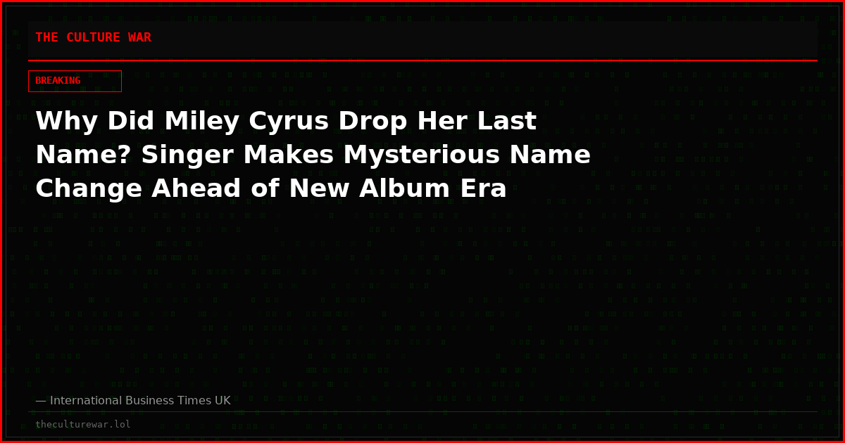 Why Did Miley Cyrus Drop Her Last Name? Singer Makes Mysterious Name Change Ahead of New Album Era