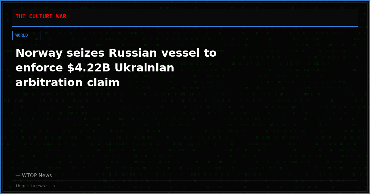 Norway seizes Russian vessel to enforce $4.22B Ukrainian arbitration claim