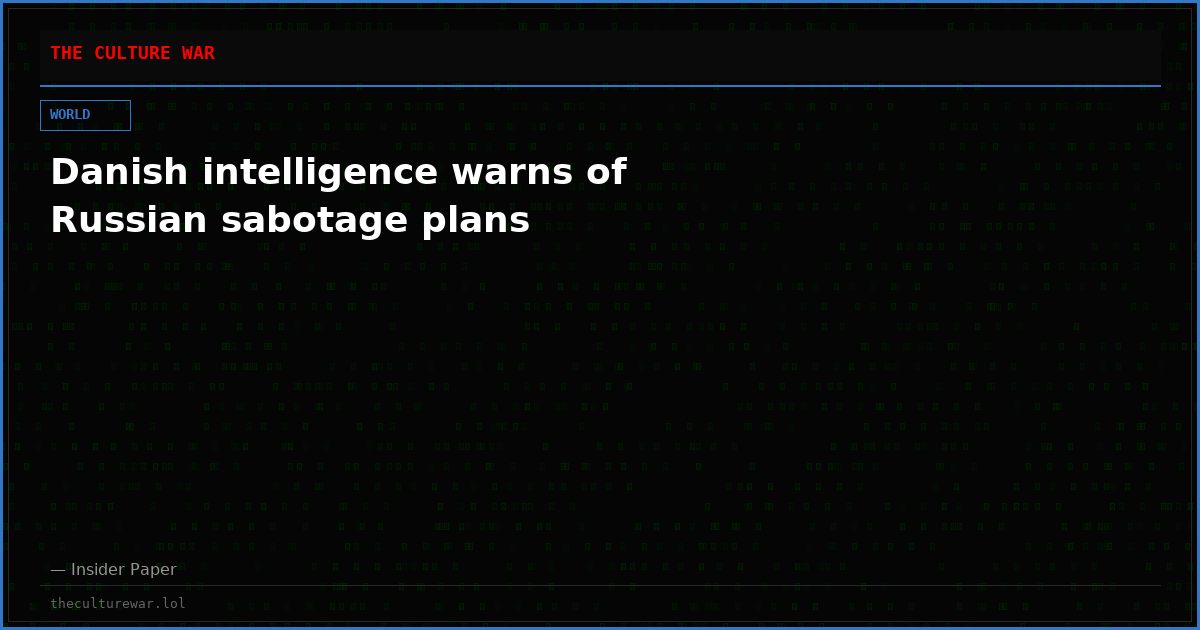 Danish intelligence warns of Russian sabotage plans