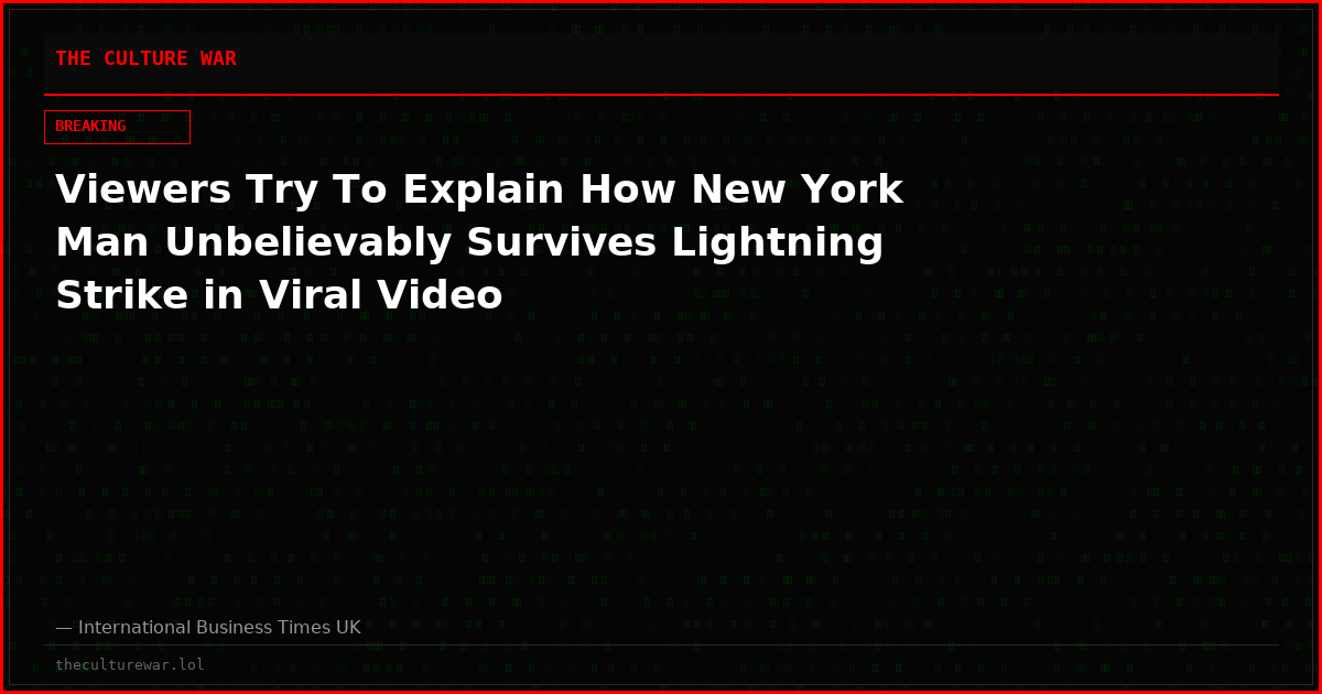 Viewers Try To Explain How New York Man Unbelievably Survives Lightning Strike in Viral Video