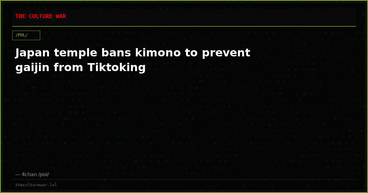 Japan temple bans kimono to prevent gaijin from Tiktoking