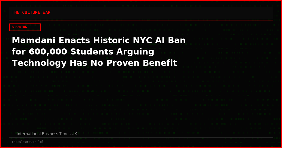 Mamdani Enacts Historic NYC AI Ban for 600,000 Students Arguing Technology Has No Proven Benefit