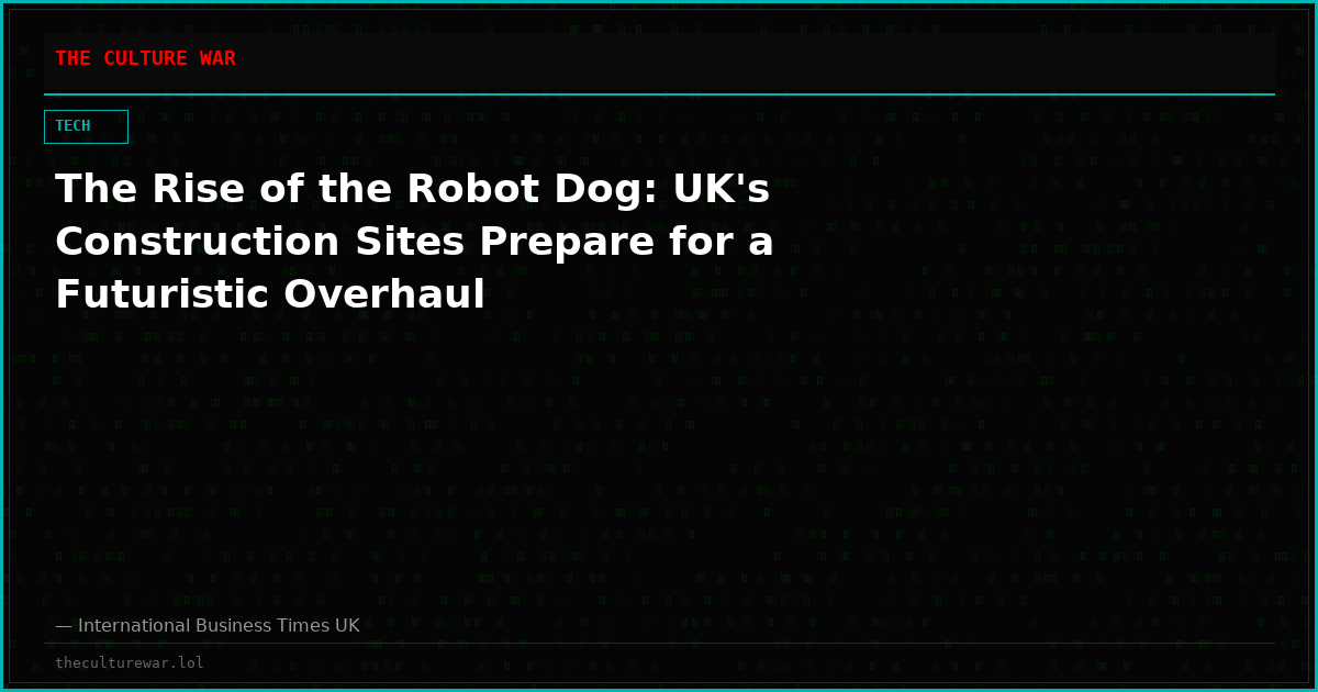 The Rise of the Robot Dog: UK's Construction Sites Prepare for a Futuristic Overhaul