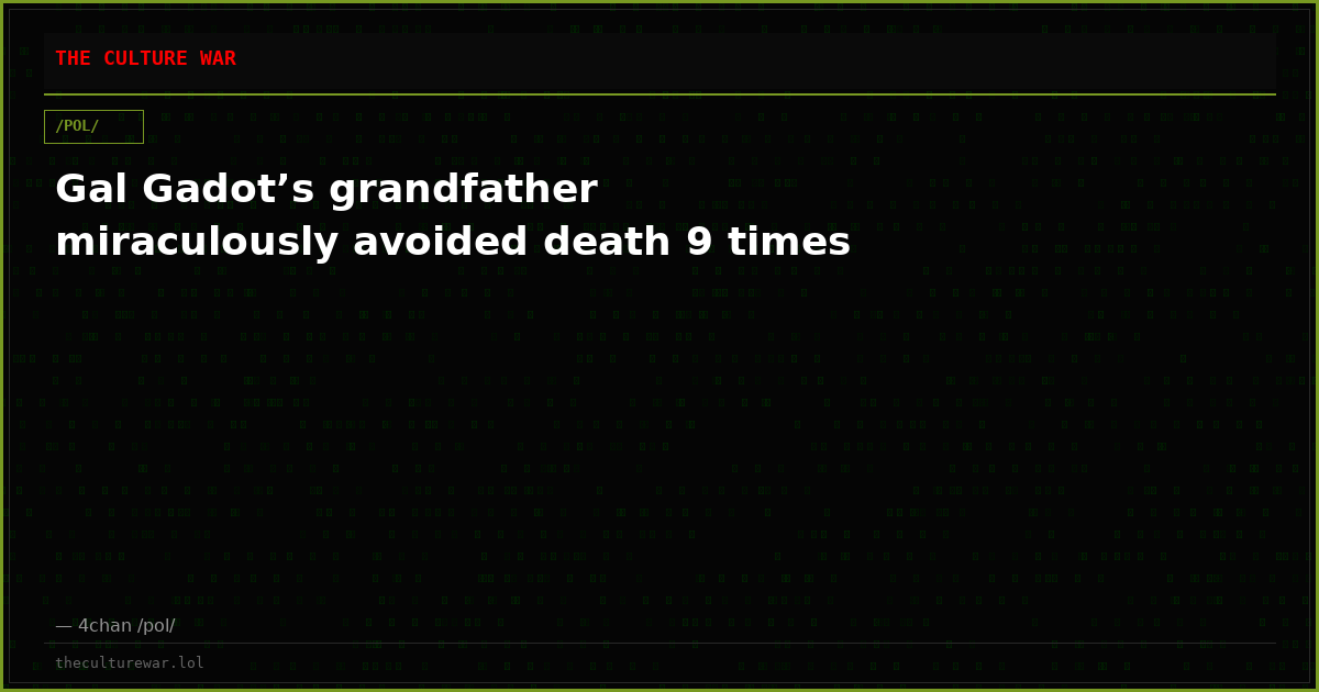 Gal Gadot’s grandfather miraculously avoided death 9 times