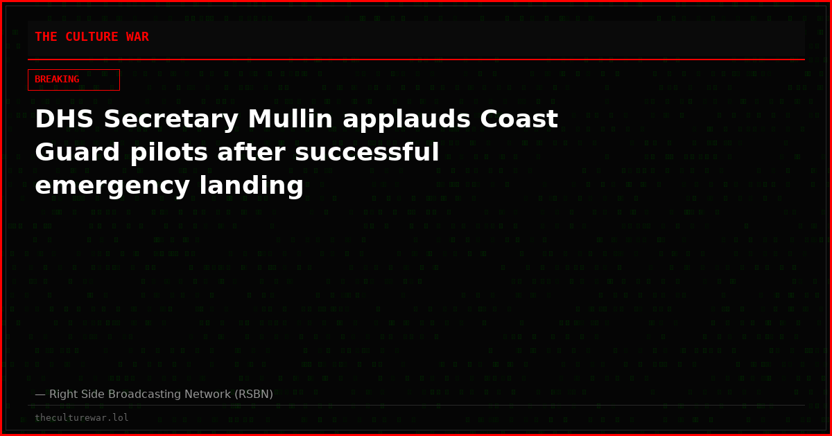 DHS Secretary Mullin applauds Coast Guard pilots after successful emergency landing