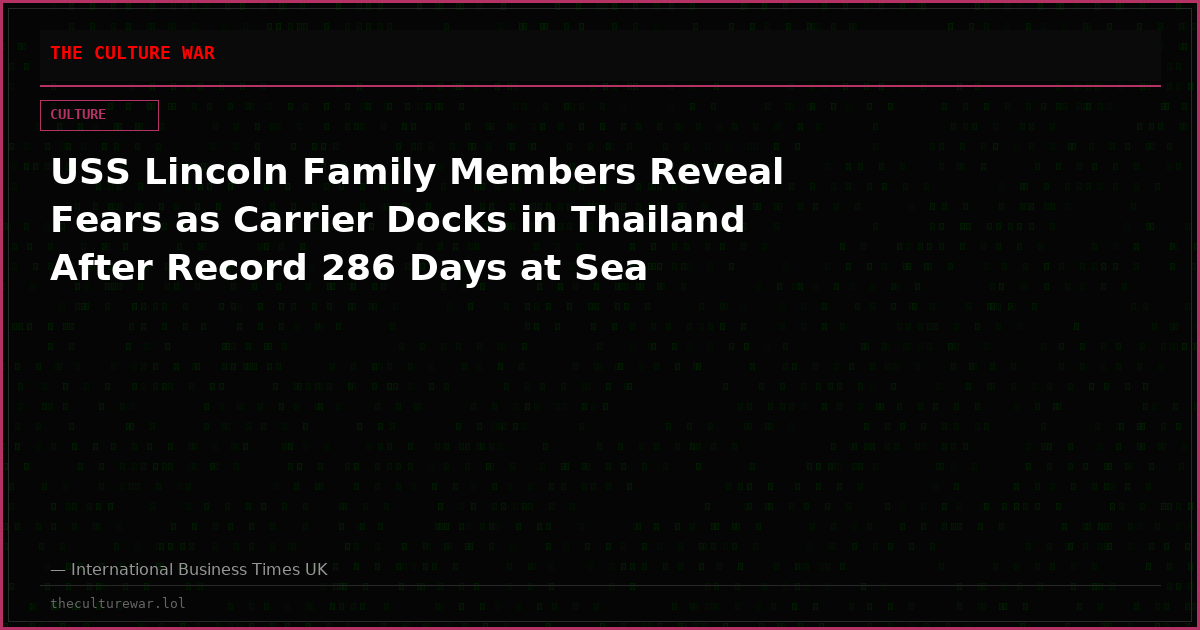 USS Lincoln Family Members Reveal Fears as Carrier Docks in Thailand After Record 286 Days at Sea