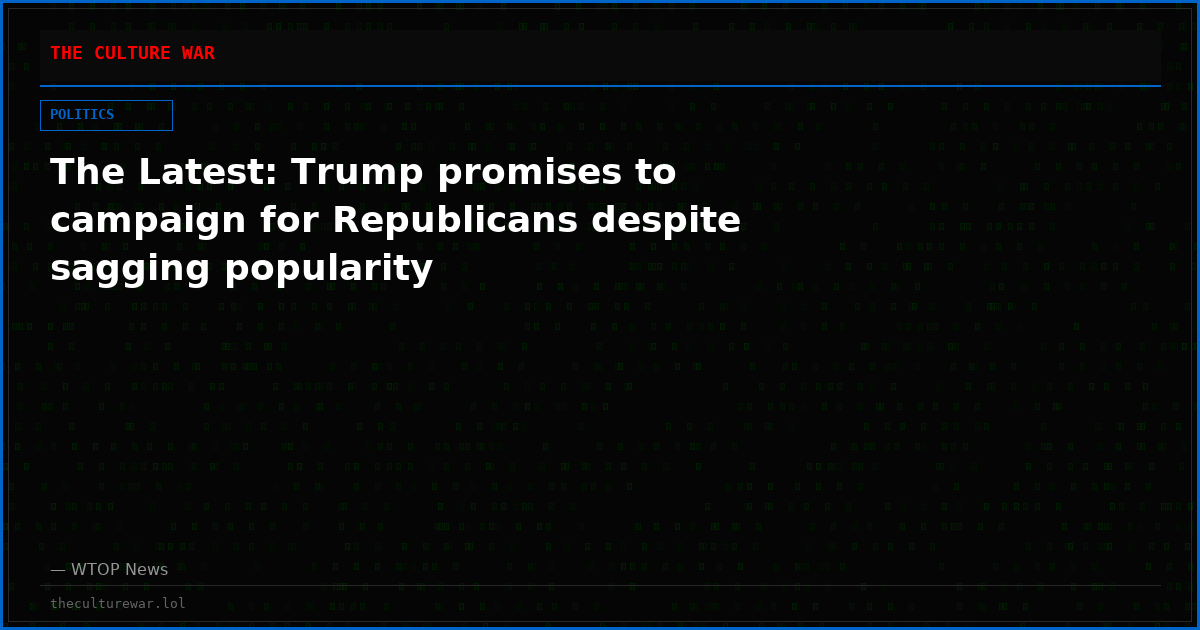 The Latest: Trump promises to campaign for Republicans despite sagging popularity