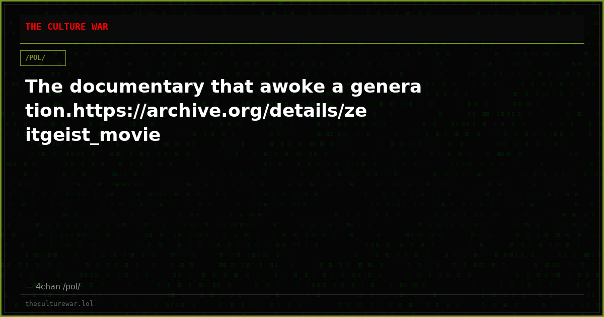 The documentary that awoke a generation.https://archive.org/details/zeitgeist_movie