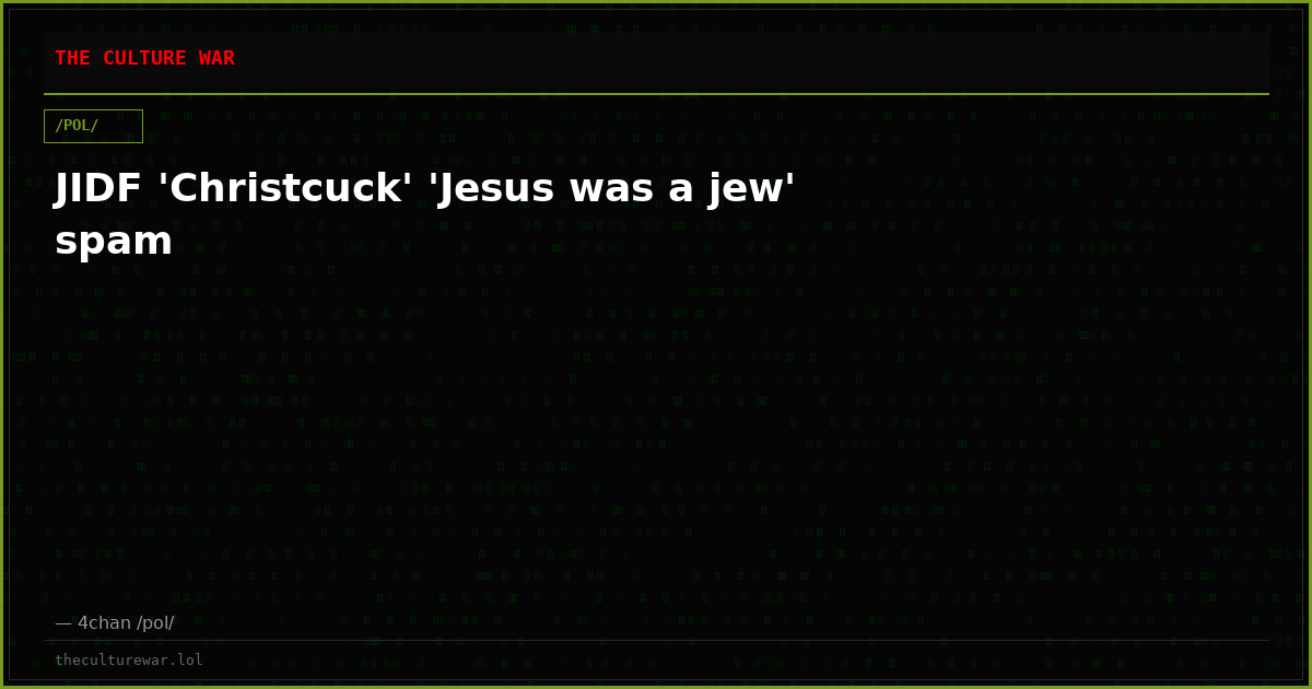 JIDF 'Christcuck' 'Jesus was a jew' spam