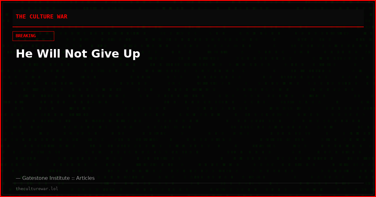 He Will Not Give Up