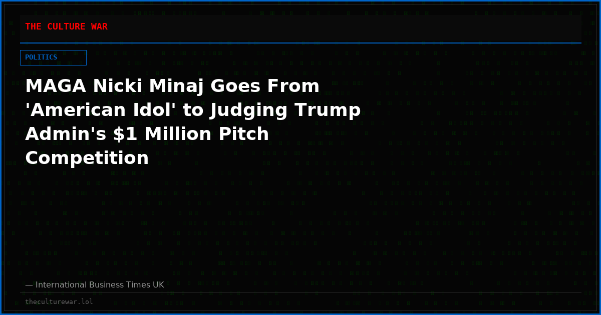 MAGA Nicki Minaj Goes From 'American Idol' to Judging Trump Admin's $1 Million Pitch Competition