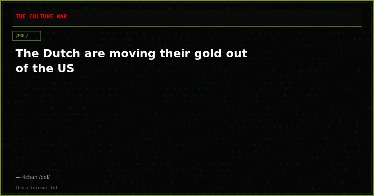 The Dutch are moving their gold out of the US