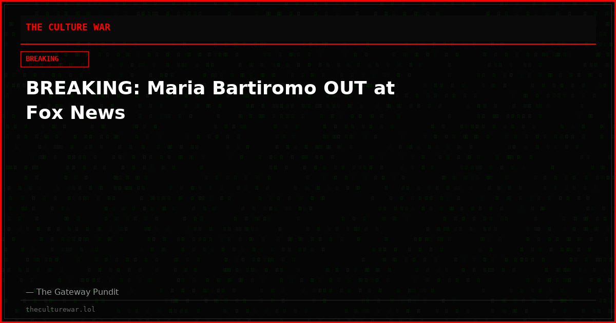 BREAKING: Maria Bartiromo OUT at Fox News