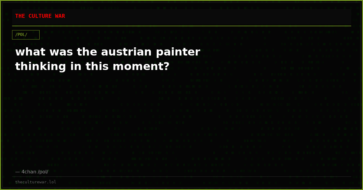 what was the austrian painter thinking in this moment?