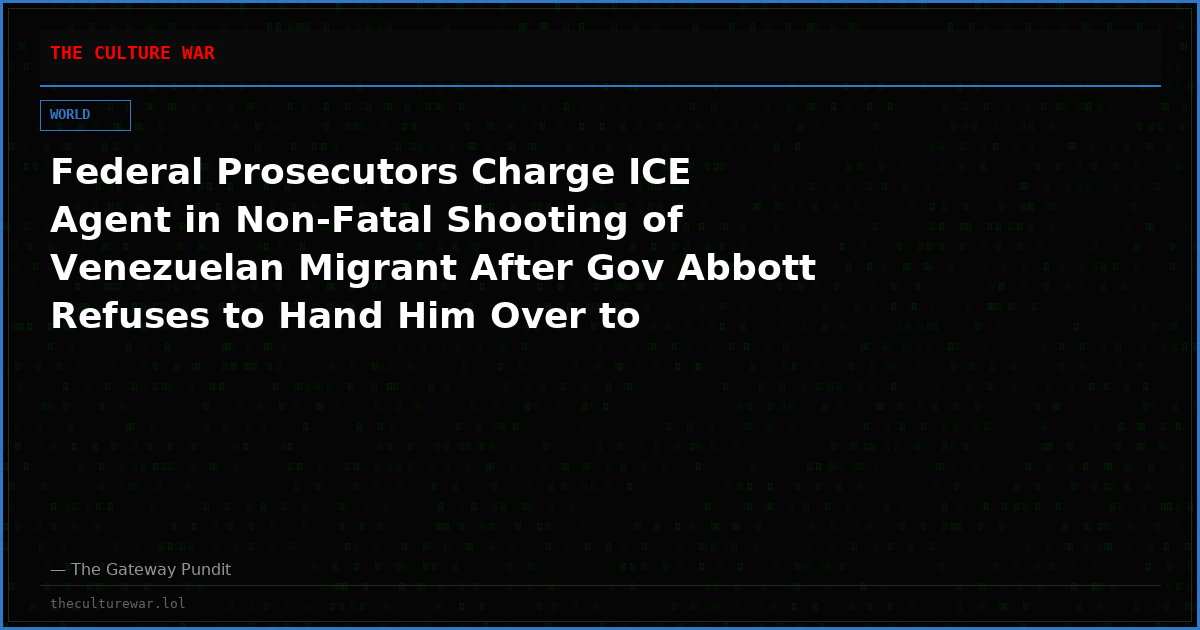 Federal Prosecutors Charge ICE Agent in Non-Fatal Shooting of Venezuelan Migrant After Gov Abbott Refuses to Hand Him Over to Minnesota Authorities